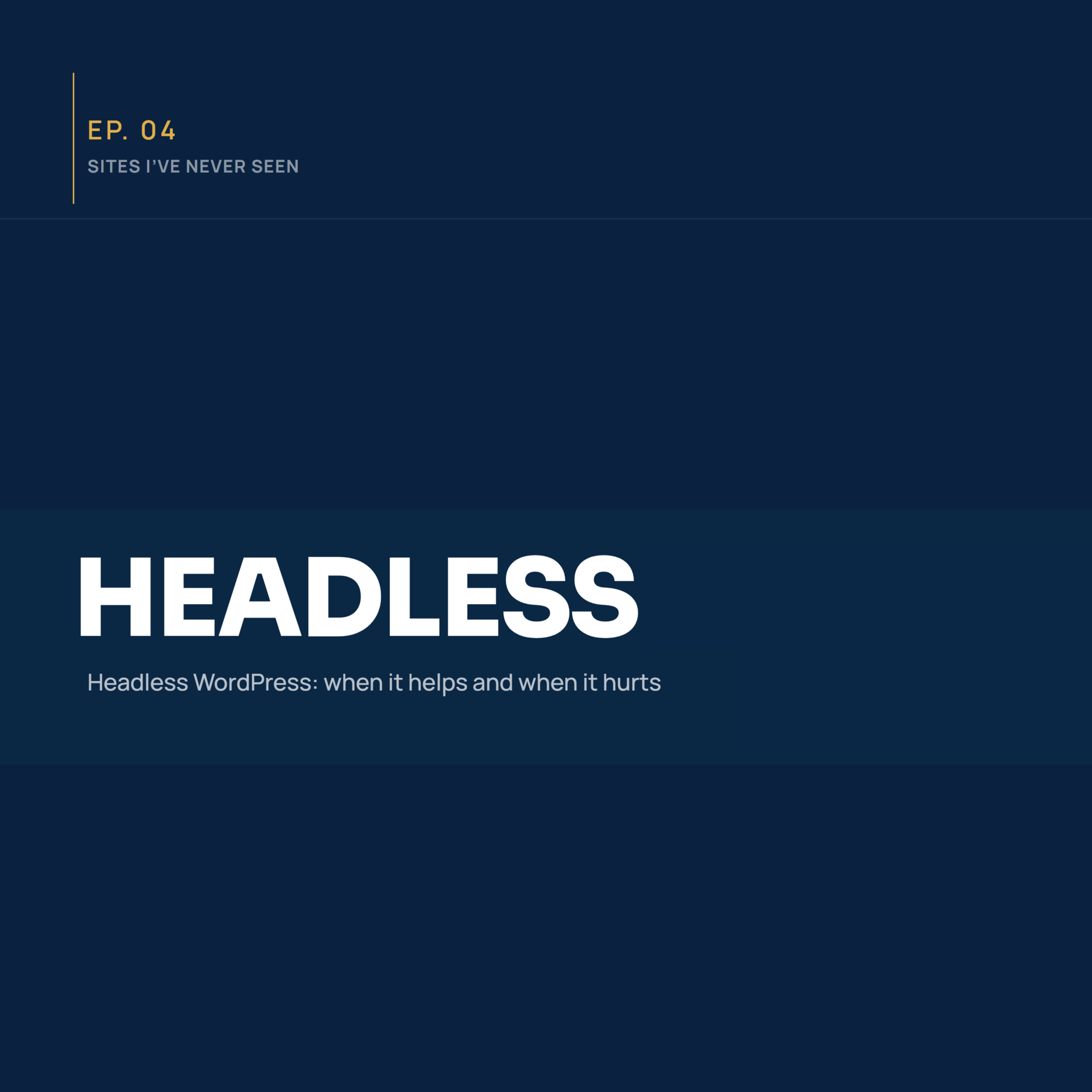 Episode 4 — Headless WordPress episode artwork