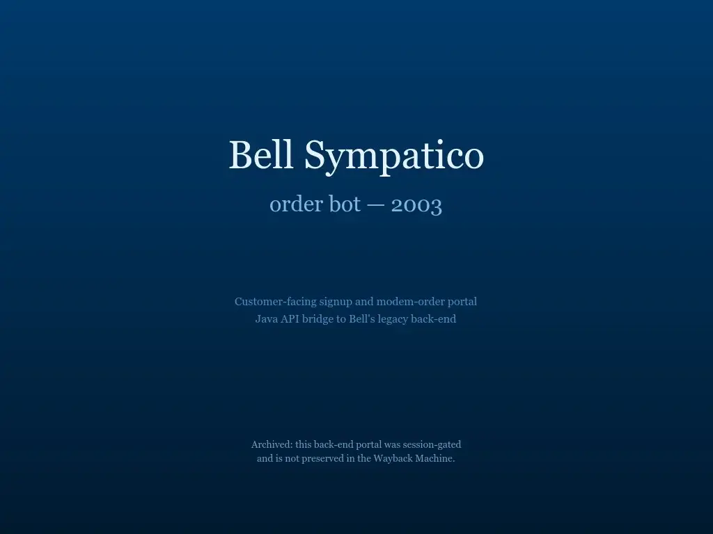 Typographic placeholder for the 2003 Bell Sympatico order-bot portfolio entry. Bell-blue gradient background with the project title in Georgia serif and an honest note that the back-end portal was session-gated and not preserved in the Wayback Machine.