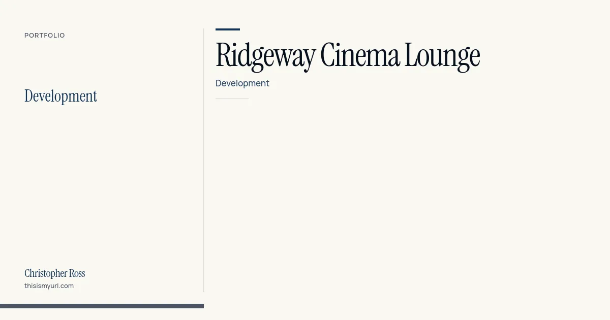 Ridgeway Cinema Lounge: Development