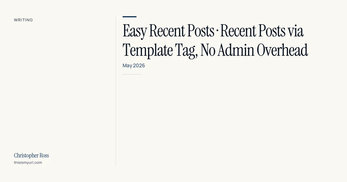 Title card for the download “Easy recent posts · recent posts via template tag, no admin overhead” on This Is My URL