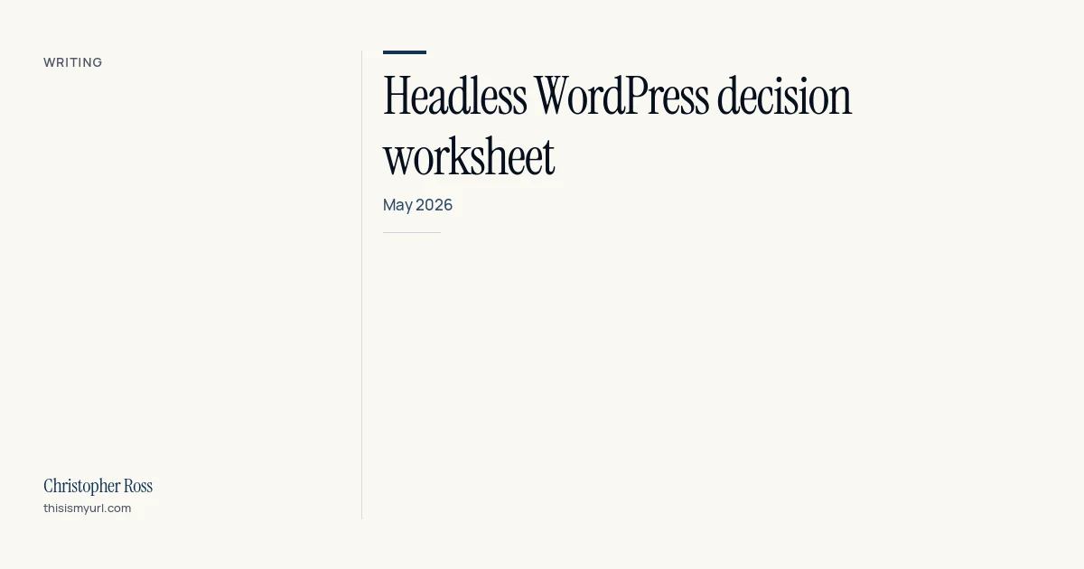 Headless WordPress decision worksheet