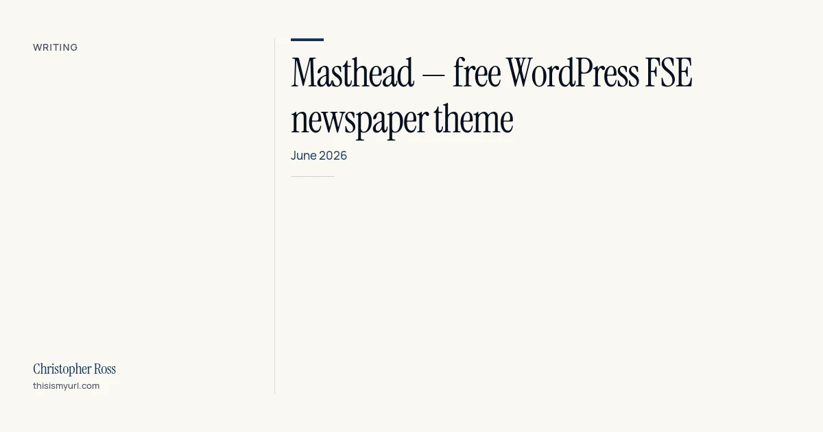 Title card for the download “Masthead: free WordPress FSE newspaper theme” on This Is My URL