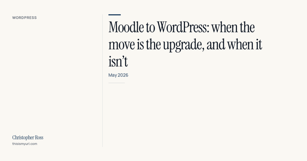 Moodle to WordPress: when the move is the upgrade, and when it isn’t