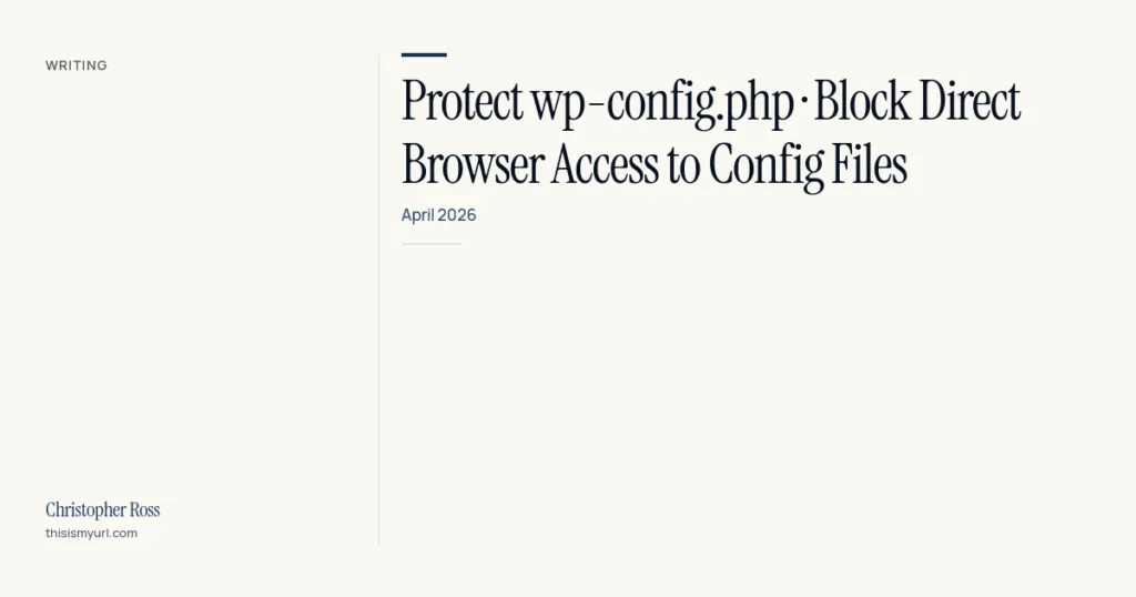 Protect wp-config.php · Block Direct Browser Access to Config Files