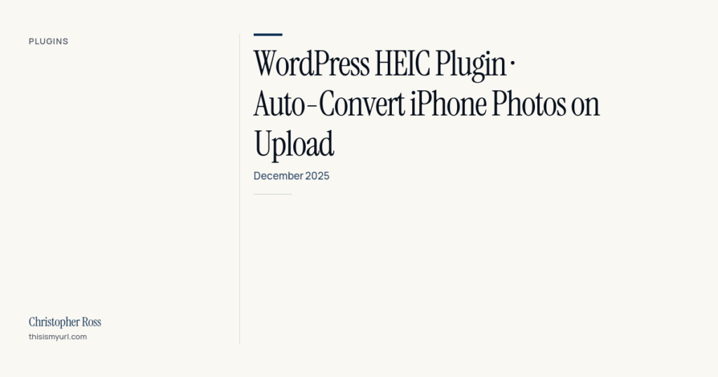 WordPress HEIC Plugin · Auto-Convert iPhone Photos on Upload