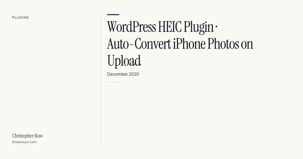 WordPress HEIC Plugin · Auto-Convert iPhone Photos on Upload