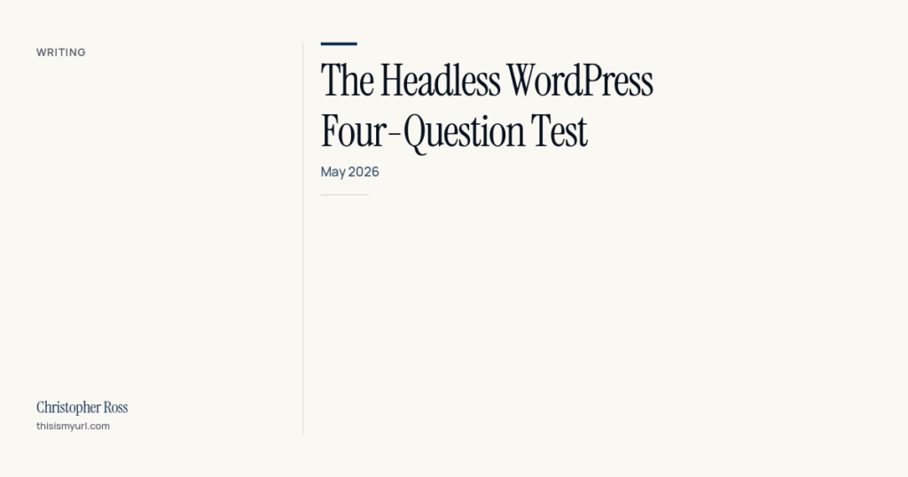 The Headless WordPress Four-Question Test