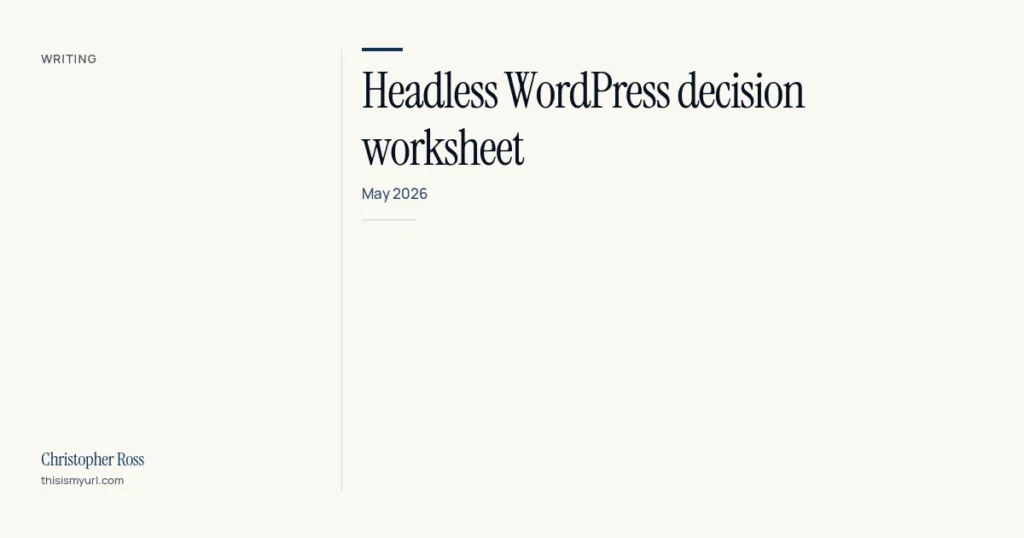 Headless WordPress decision worksheet