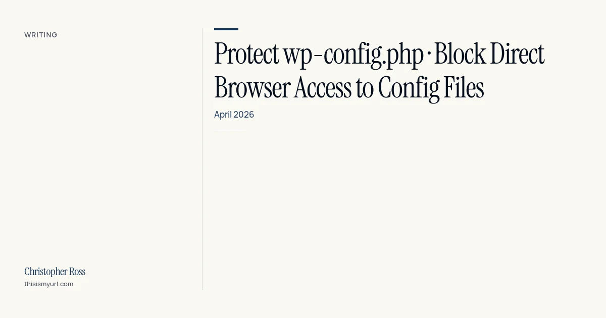 Title card for the download “Protect wp-config.php · block direct browser access to config files” on This Is My URL
