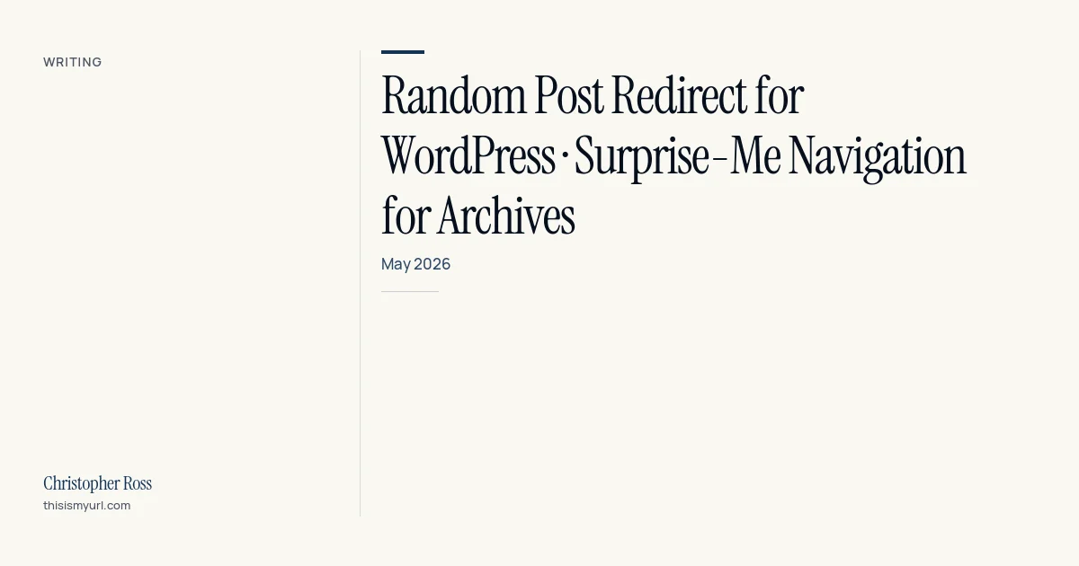 Title card for the download “Random post redirect for WordPress · Surprise-Me navigation for archives” on This Is My URL