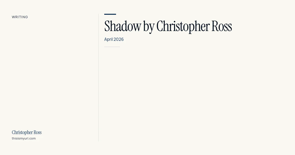 Title card for the download “Shadow by Christopher Ross” on This Is My URL