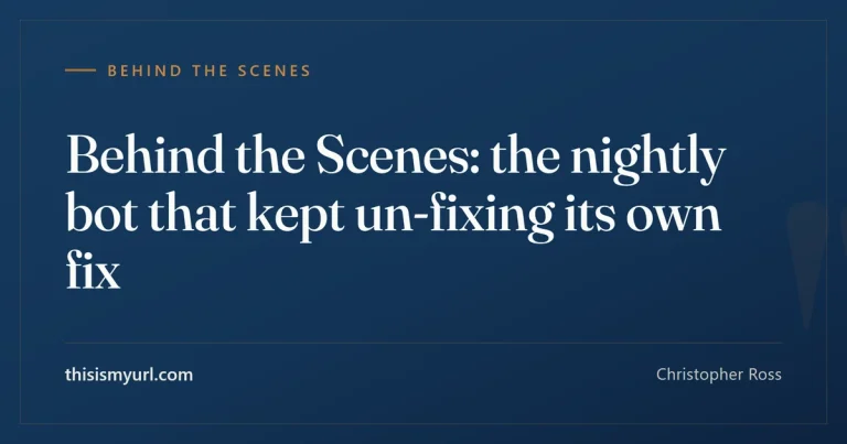 Behind the scenes: the nightly bot that kept un-fixing its own fix