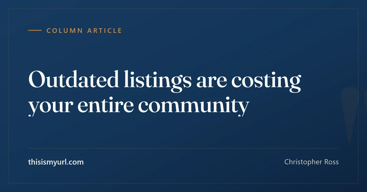 Title card for the article “Outdated listings are costing your entire community” on This Is My URL