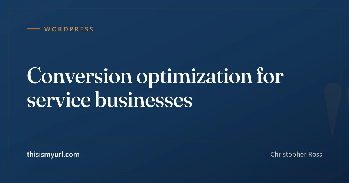 Title card for the article “Conversion optimization for service businesses” on This Is My URL