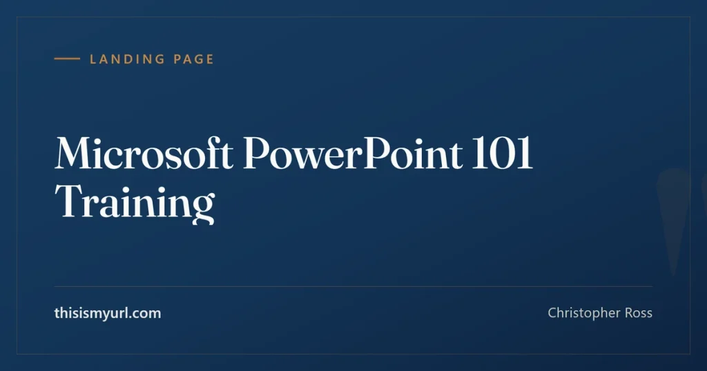 Navy branded landing-page card reading Microsoft PowerPoint 101 Training, by Christopher Ross