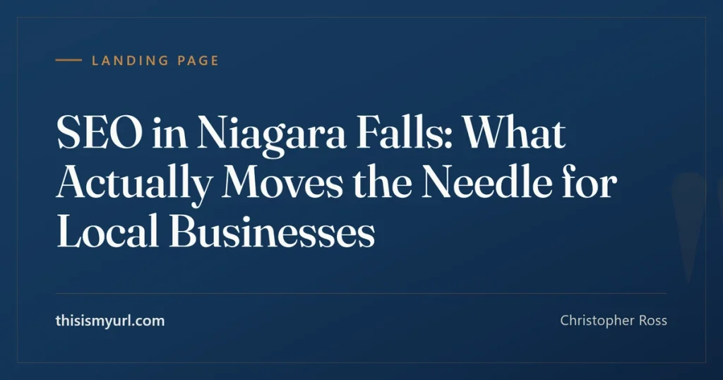 Navy branded landing-page card reading SEO in Niagara Falls: What Actually Moves the Needle, by Christopher Ross