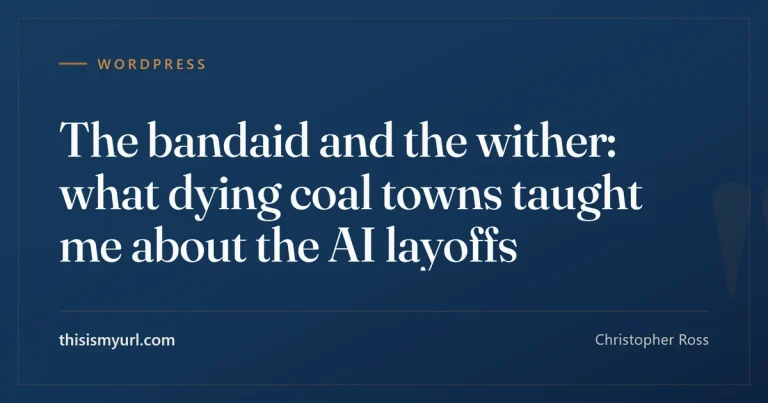 The bandaid and the wither: what dying coal towns taught me about the AI layoffs
