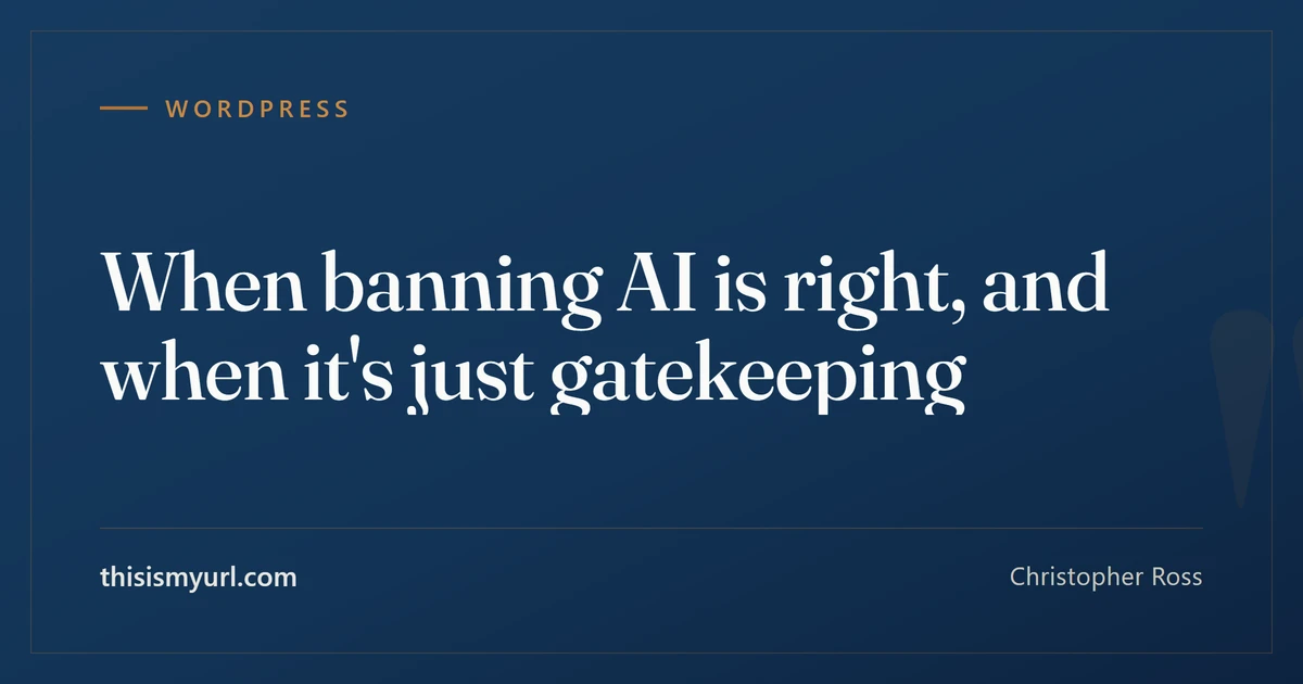 Title card for the article “When banning AI is right, and when it's just gatekeeping” on This Is My URL
