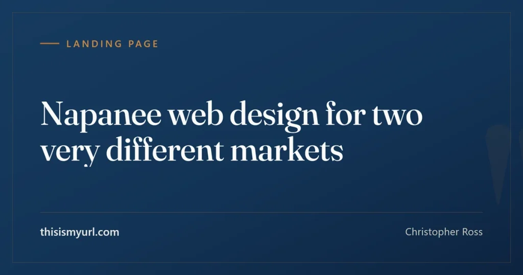 Title card for the article “Napanee web design for two very different markets” on This Is My URL
