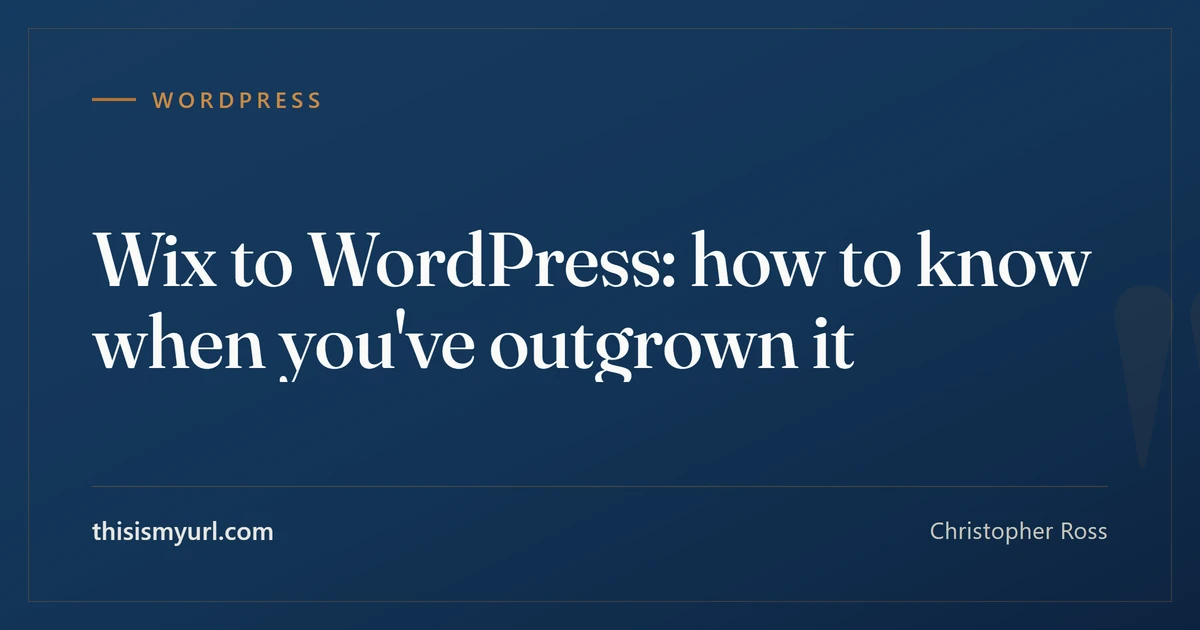 Title card for an article on how to tell whether a Wix site has outgrown the platform, what moves across to WordPress, and what the change costs to run.